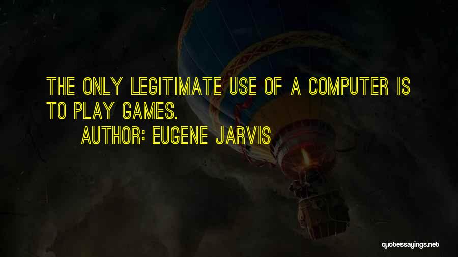 Jarvis Quotes By Eugene Jarvis