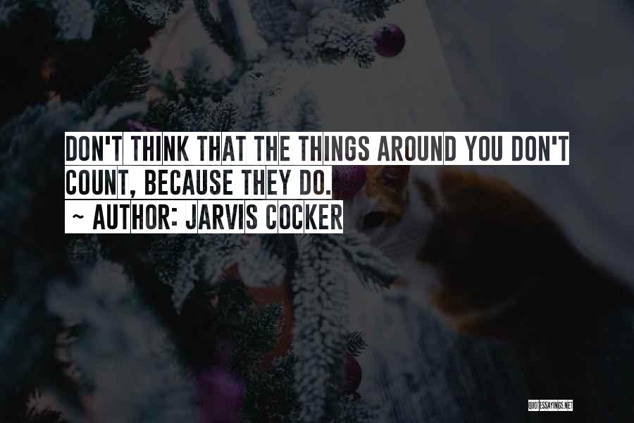 Jarvis Quotes By Jarvis Cocker