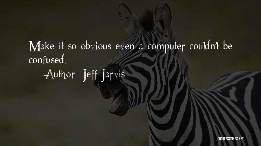 Jarvis Quotes By Jeff Jarvis