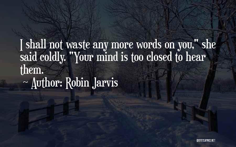 Jarvis Quotes By Robin Jarvis