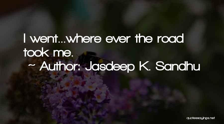 Jasdeep K. Sandhu Quotes 1661497