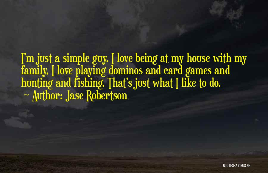 Jase Robertson Quotes 172873