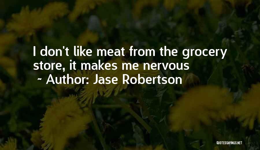 Jase Robertson Quotes 503096