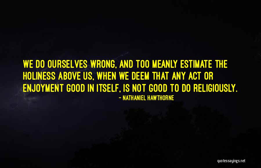 Jashaun Agosto Quotes By Nathaniel Hawthorne Jashaun Agosto Quotes By Nathaniel Hawthorne
