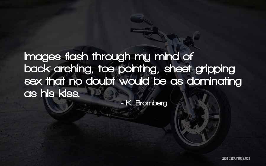 Jasicki Put Quotes By K. Bromberg Jasicki Put Quotes By K. Bromberg