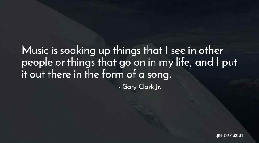 Jaskowiak Family Quotes By Gary Clark Jr. Jaskowiak Family Quotes By Gary Clark Jr.