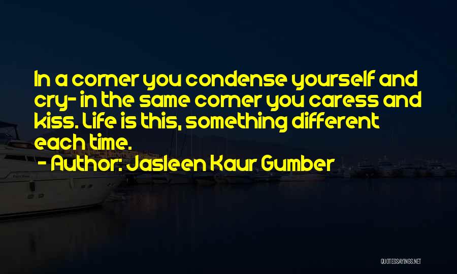 Jasleen Kaur Gumber Quotes 1108799