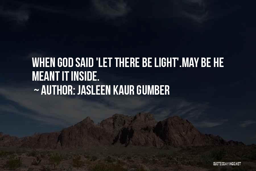 Jasleen Kaur Gumber Quotes 1262400