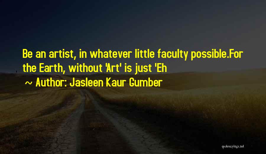 Jasleen Kaur Gumber Quotes 1341643