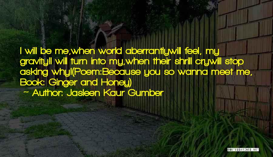 Jasleen Kaur Gumber Quotes 1633671