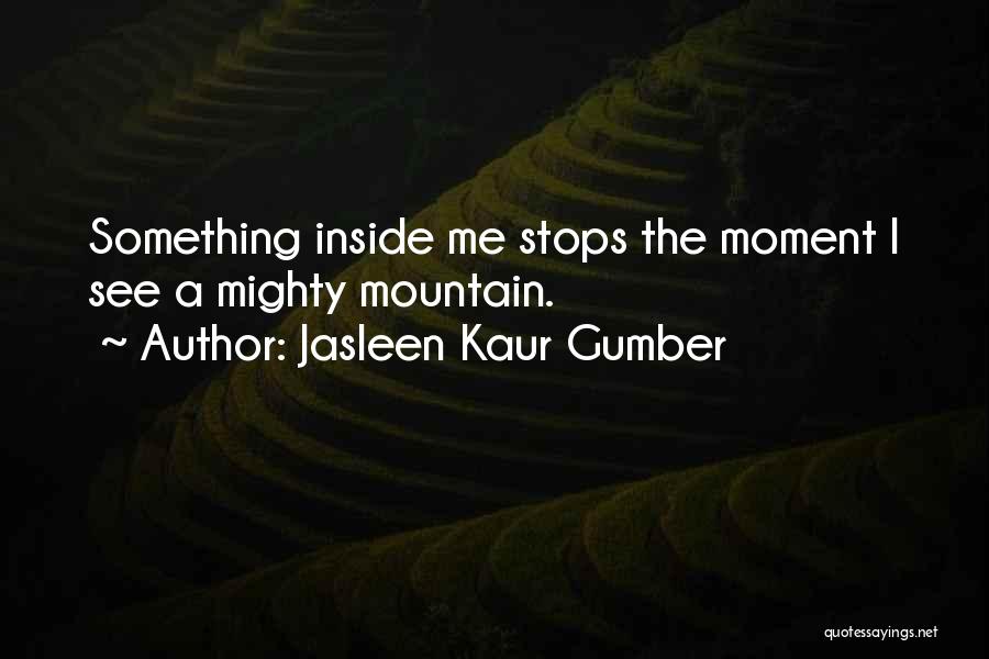 Jasleen Kaur Gumber Quotes 1968650