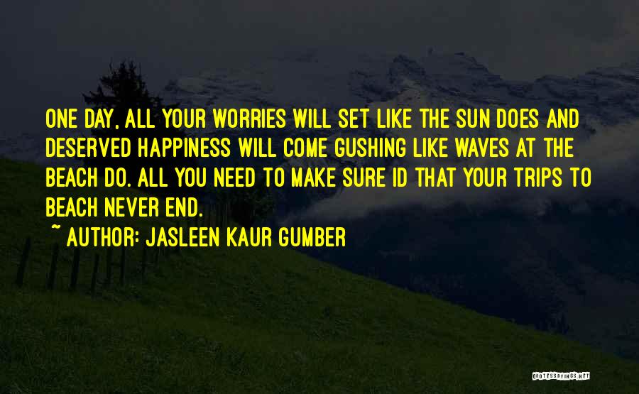 Jasleen Kaur Gumber Quotes 203979