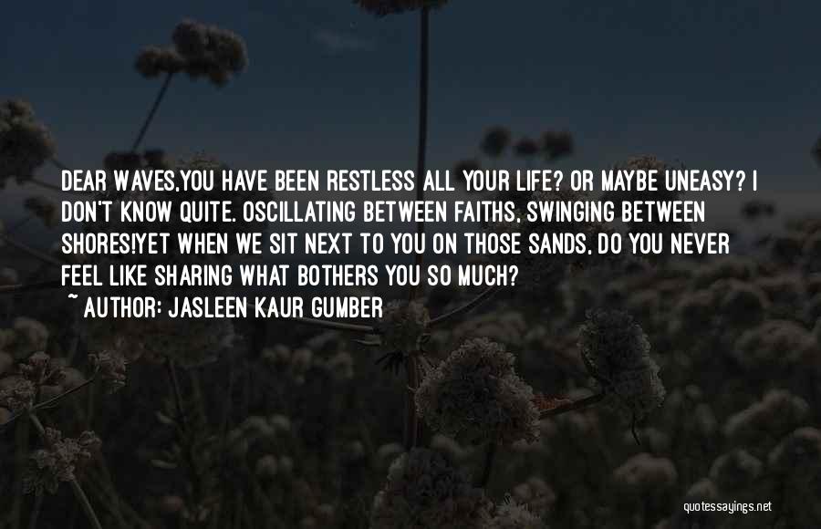 Jasleen Kaur Gumber Quotes 842930