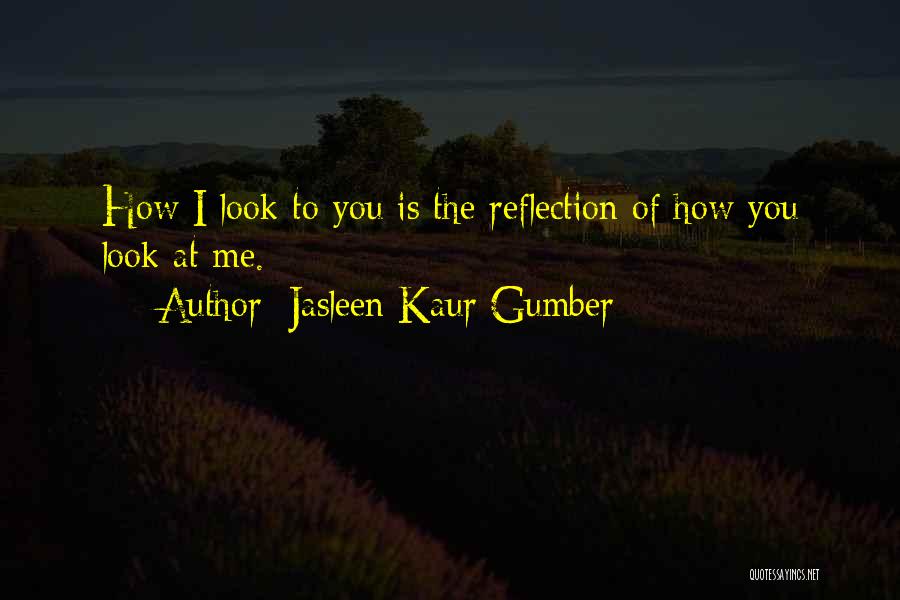 Jasleen Kaur Gumber Quotes 955275