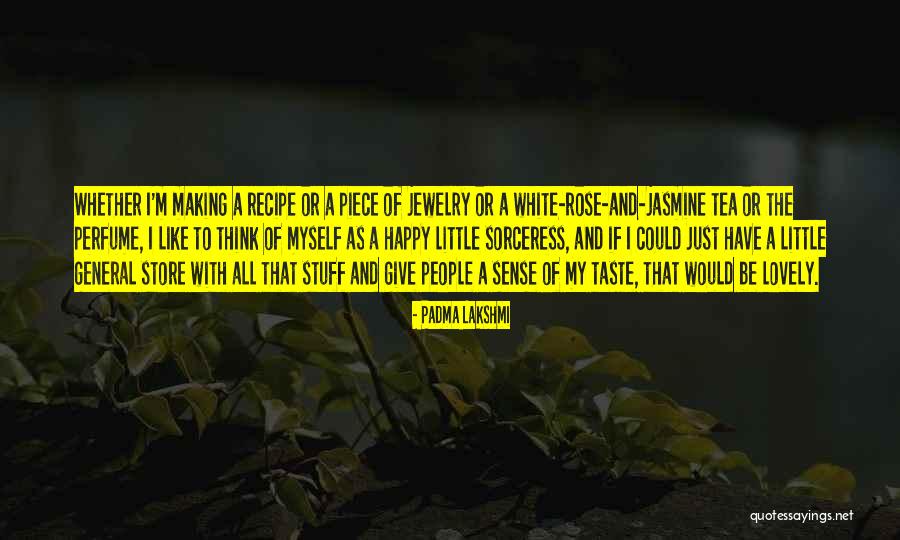 Jasmine Tea Quotes By Padma Lakshmi