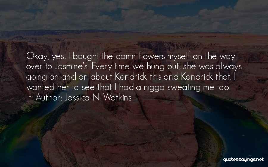 Jasmine's Quotes By Jessica N. Watkins