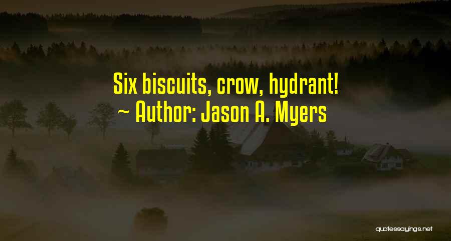 Jason A. Myers Quotes 999499
