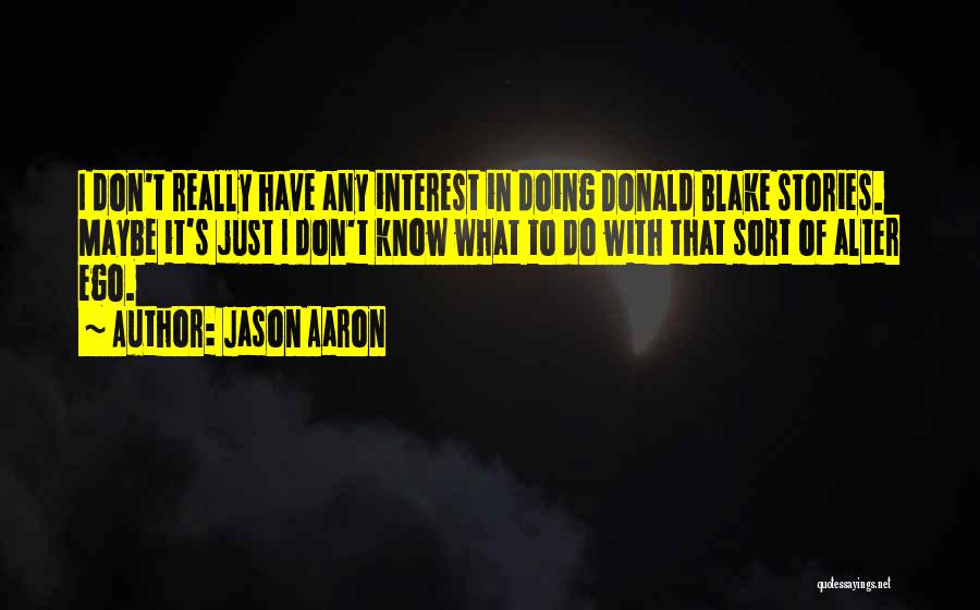 Jason Aaron Quotes 1658878
