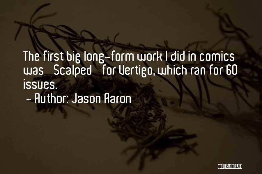 Jason Aaron Quotes 374025