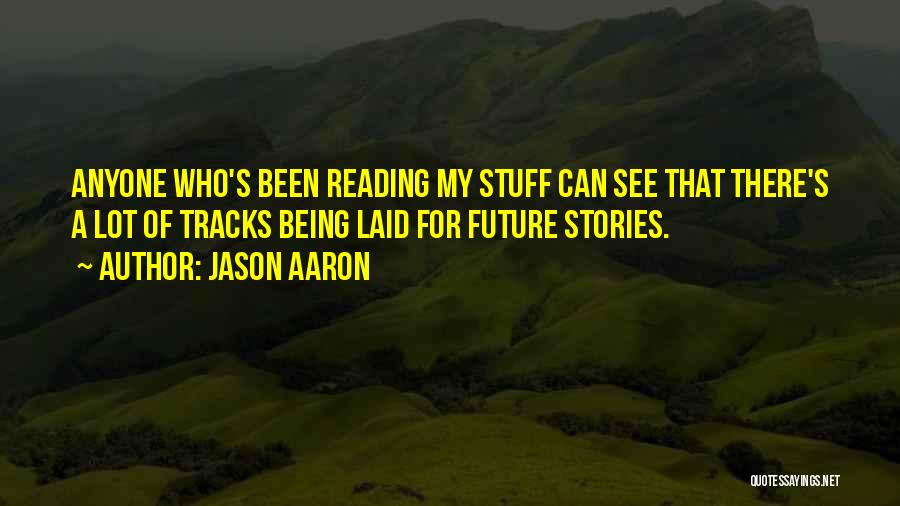 Jason Aaron Quotes 449188