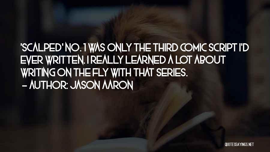 Jason Aaron Quotes 949393