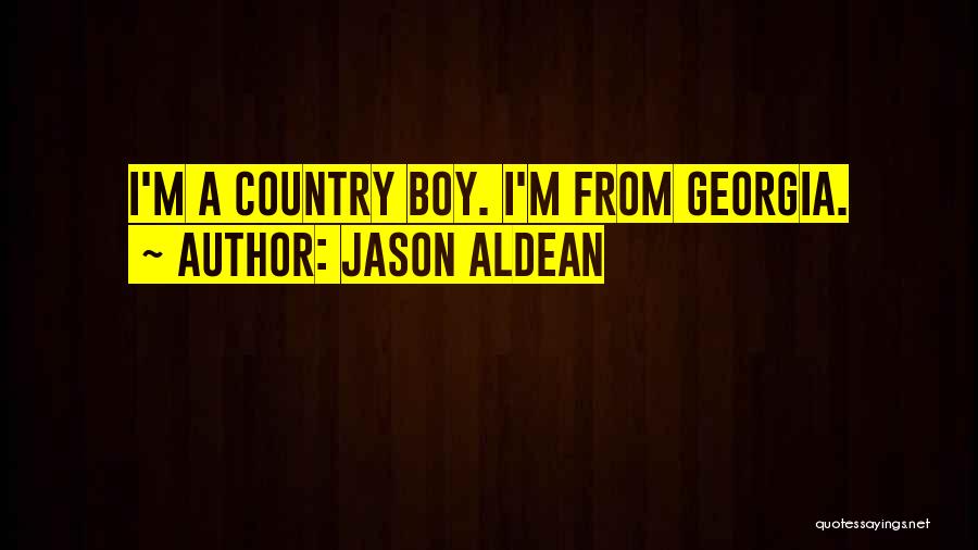 Jason Aldean Country Quotes By Jason Aldean