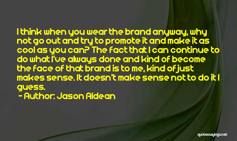 Jason Aldean Quotes 1573492