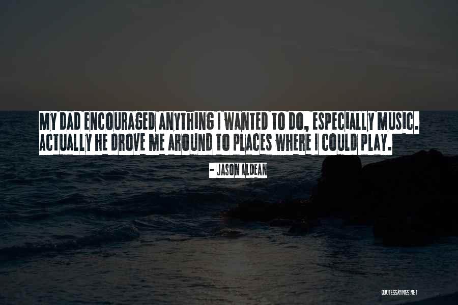 Jason Aldean Quotes 2138411 Jason Aldean Quotes 2138411