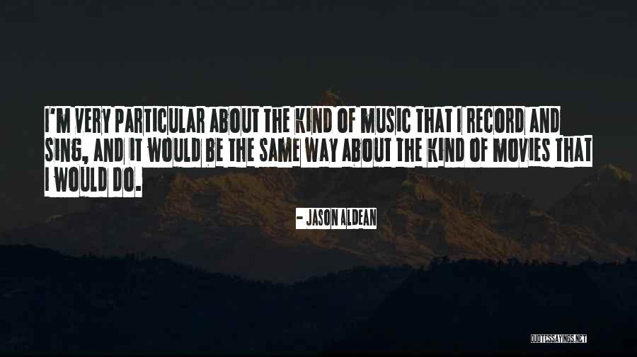 Jason Aldean Quotes 413179 Jason Aldean Quotes 413179