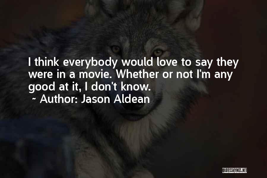 Jason Aldean Quotes 684993