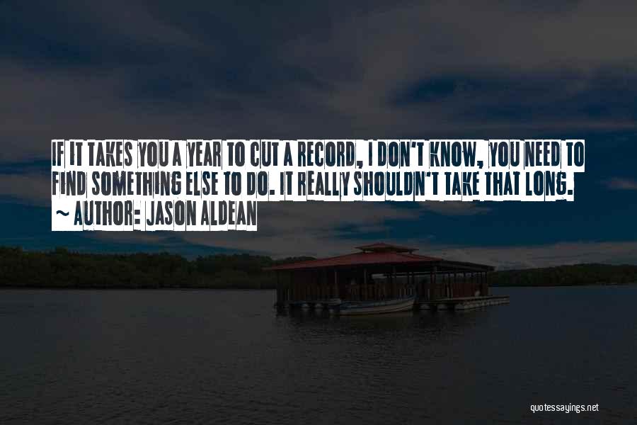 Jason Aldean Quotes 780243