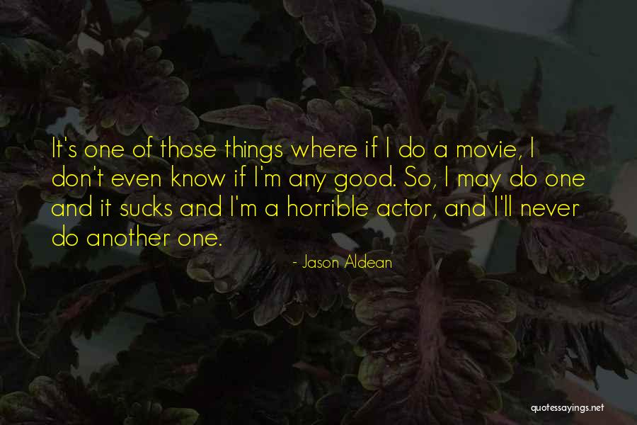 Jason Aldean Quotes 831544 Jason Aldean Quotes 831544