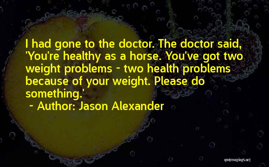 Jason Alexander Quotes 1221127