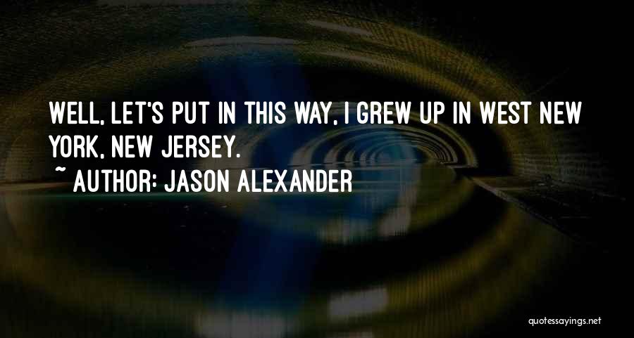 Jason Alexander Quotes 1583024