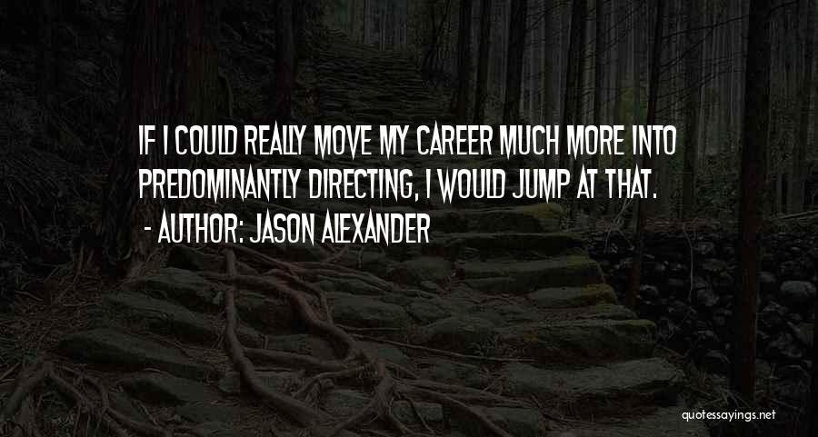 Jason Alexander Quotes 427328
