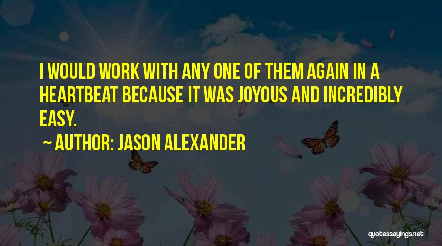 Jason Alexander Quotes 906265
