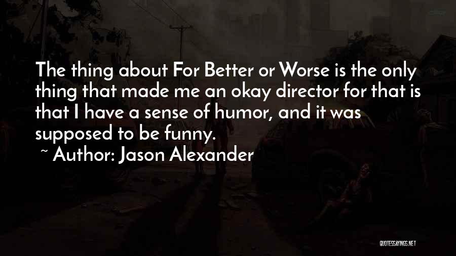 Jason Alexander Quotes 99758