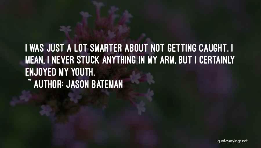 Jason Bateman Quotes 1283806