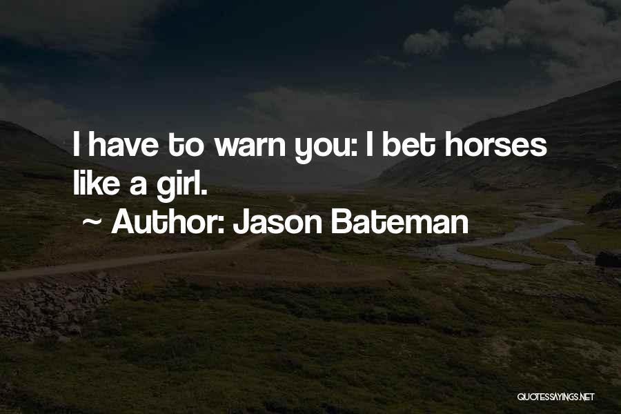 Jason Bateman Quotes 1328424