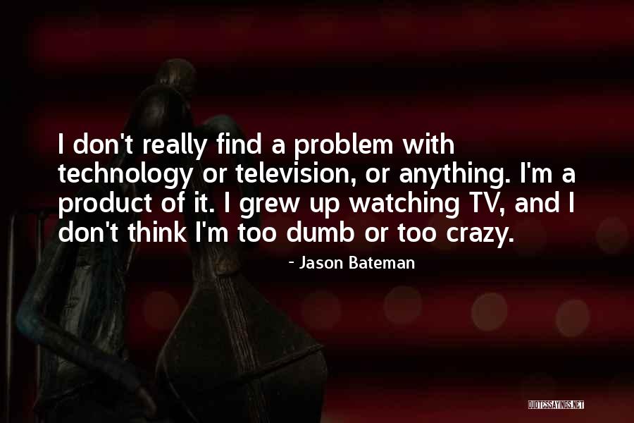 Jason Bateman Quotes 1937256