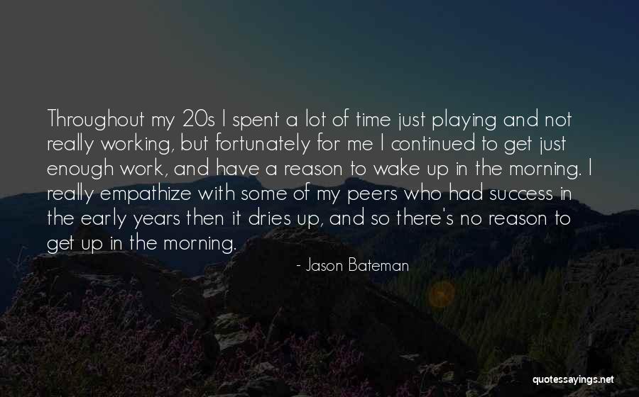 Jason Bateman Quotes 694344 Jason Bateman Quotes 694344