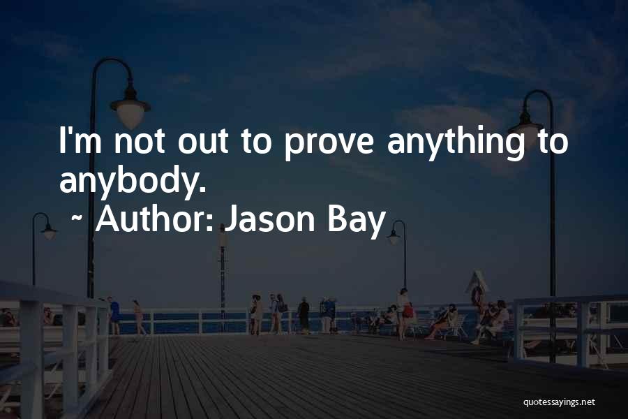 Jason Bay Quotes 1995625