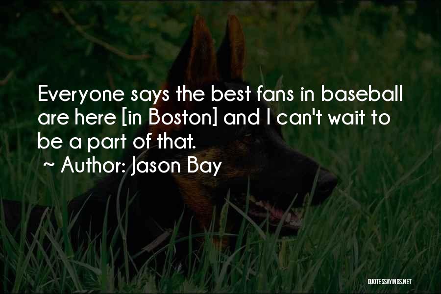 Jason Bay Quotes 83547