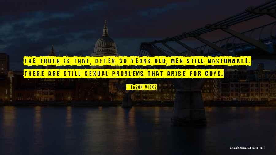 Jason Biggs Quotes 1533199 Jason Biggs Quotes 1533199