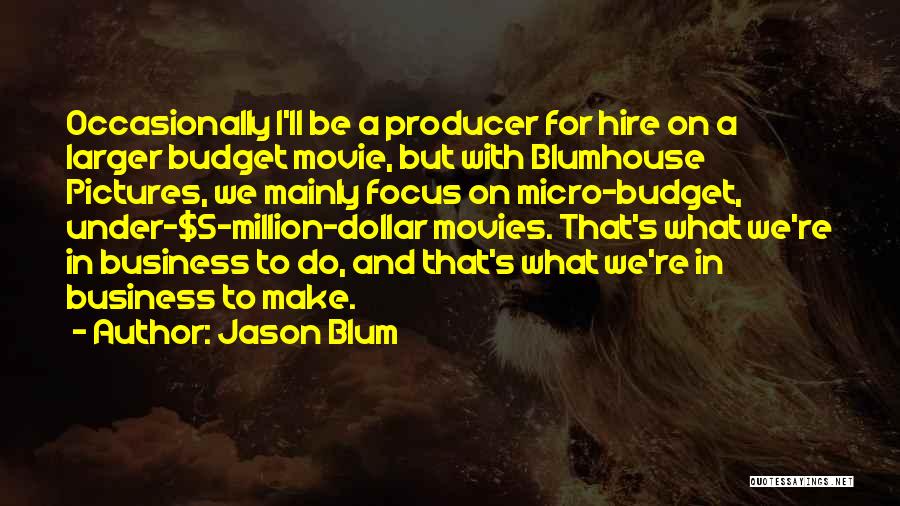 Jason Blum Quotes 1298457
