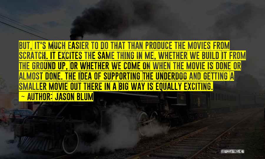 Jason Blum Quotes 192717