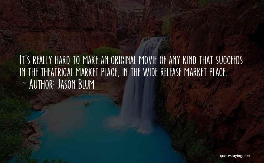 Jason Blum Quotes 1994126