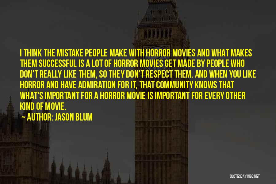 Jason Blum Quotes 2142081