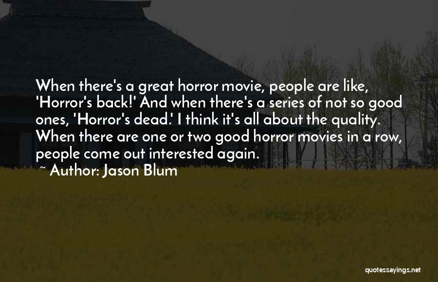 Jason Blum Quotes 229218