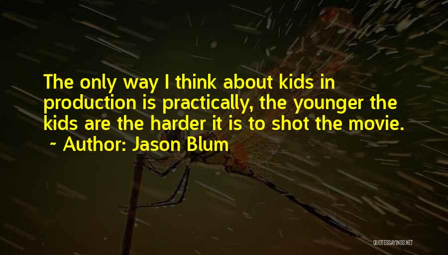 Jason Blum Quotes 325497